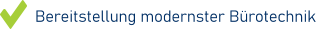 Bereitstellung modernster Bürotechnik